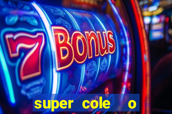 super cole  o 7784 jogos download